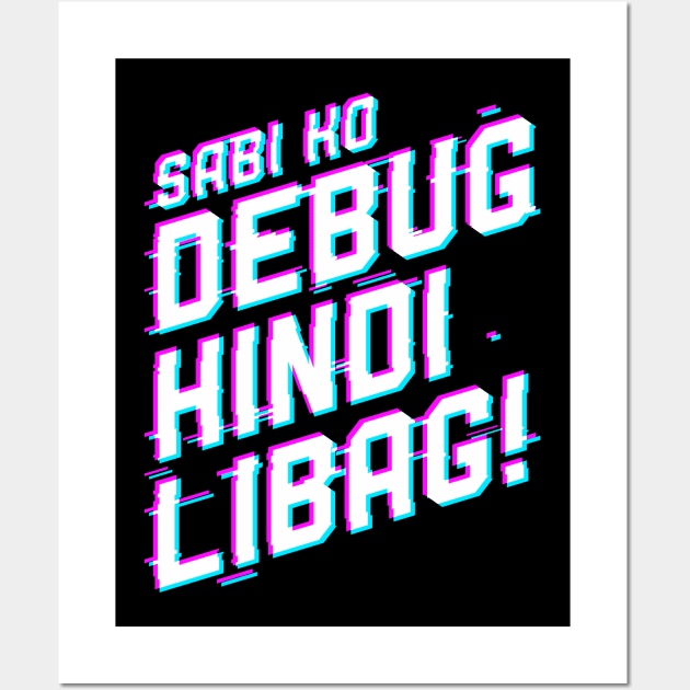 Debug Hindi Libag Wall Art by pinoytee